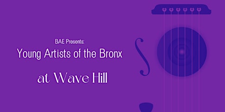 BAE Presents: Young Artists of the Bronx at Wave Hill