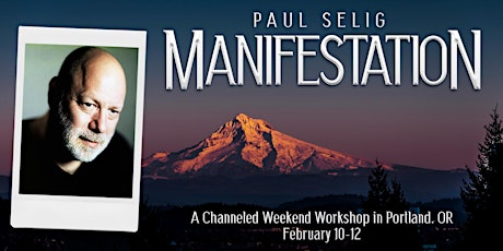 Manifestation: A Channeled Workshop with Paul Selig in Portland, OR