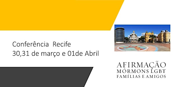 Conferência Afirmação Mórmon LGBT, Famílias e Amigos em Recife
