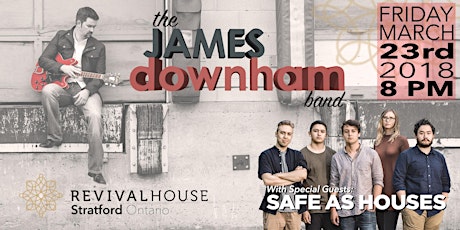 The James Downham Band & Safe As Houses at Revival House primary image