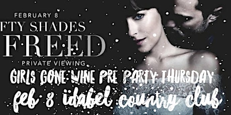 Primaire afbeelding van 50 Shades Freed-- Opening Night Premiere Party & Movie!!