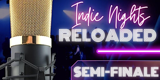 Indie Nights Reloaded- Semi-Finals