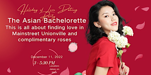 ALMOST SOLD OUT - Holiday of Love The Asian Bachelorette + Free Roses