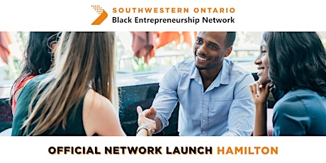 LAUNCH - Southwestern Ontario Black Entrepreneurship Network - Hamilton Hub