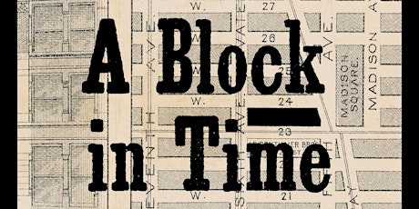 A Block in Time: A New York City History at  5th Ave and 23rd (In-Person)