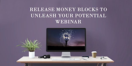 Release Money Blocks to Unleash Your Potential Webinar
