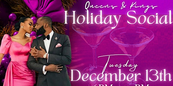 Queens & Kings Holiday Social