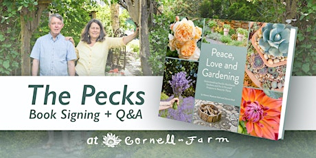 "Peace, Love and Gardening" Book Signing + Q&A with the Pecks