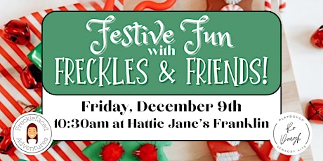 Festive Fun with Freckles & Friends