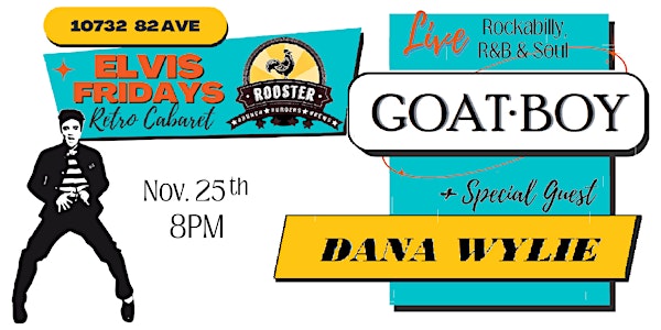 Elvis Fridays:  Nov. 25 featuring GOAT·BOY & Special Guest Dana Wylie