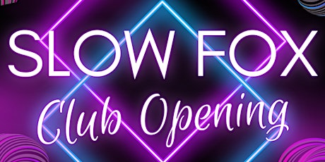 Slow Fox Club Opening