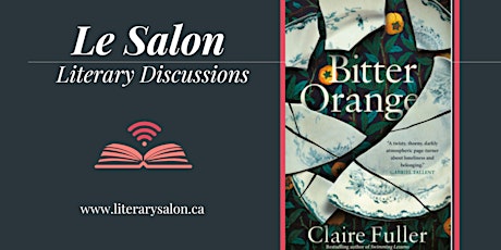 Virtual Literary Salon: 'Bitter Orange 'by Claire Fuller