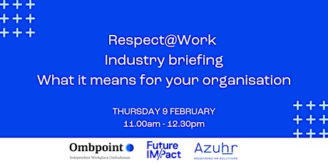 Respect@Work industry briefing - what it means for your organisation