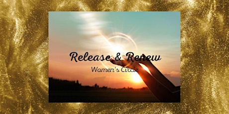 Women's Circle: Release and Renew