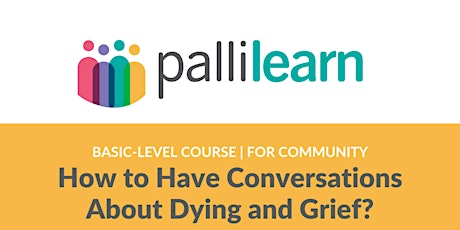How to Have Conversations about Dying and Grief | Online | Community