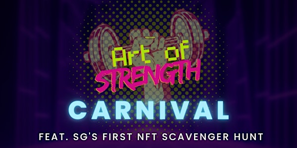 Art of Strength Carnival: SG's First NFT Art X Fitness Scavenger Hunt