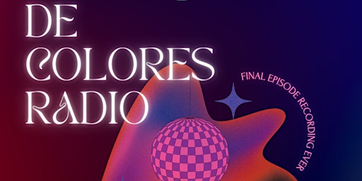 De Colores Radio FINALE LIVE!