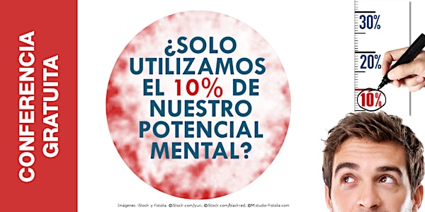 Conferencia GRATUITA: ¿SOLO UTILIZAMOS EL 10% DE NUESTRO POTENCIAL MENTAL?