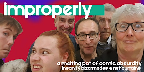 Improperly: An improvised comedy show