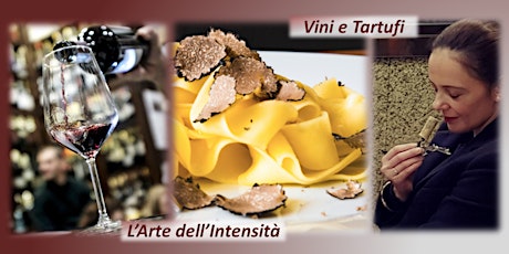Immagine principale di Vini e Tartufi - L'Arte dell'Intensità - venerdì 19 gennaio 
