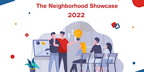 THE NEIGHBORHOOD SHOWCASE 2022