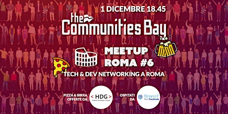 Tech and Dev Networking dal vivo a Roma・Meetup #6 di The Communities Bay