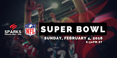Super Bowl LII (52) at Sparks Premium Grill + Bar in Vaughan, Ontario primary image