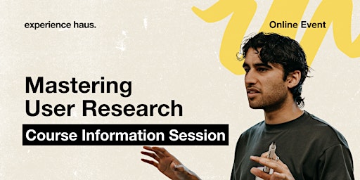 Mastering User Research Course Information Session