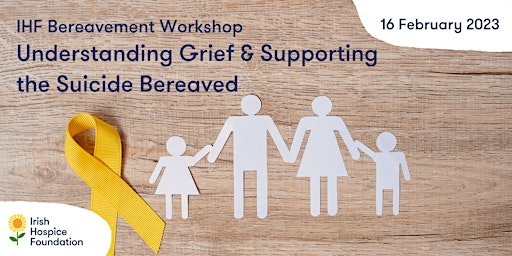 Understanding Grief and Supporting the Suicide Bereaved