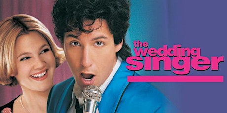 Drunken Cinema: THE WEDDING SINGER - 25th Anniversary Singalong Screening!
