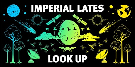 Imperial Lates: Look Up