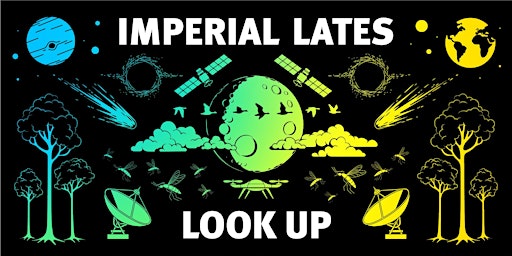 Imperial Lates: Look Up
