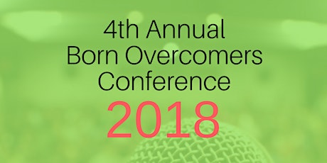 4th Annual Born Overcomers Conference 2018 - "Earthen Vessels" primary image