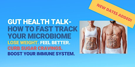 Gut Health Talk - How to fast track your Microbiome