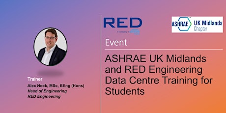 ASHRAE UK Midlands and RED Engineering Data Centre Training for Students primary image