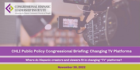 POSTPONED: CHLI Public Policy Congressional Briefing: Changing TV Platforms