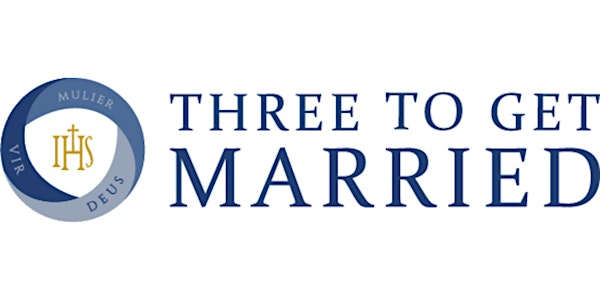 Three to Get Married Retreat Weekend(January 13-14, 2023)