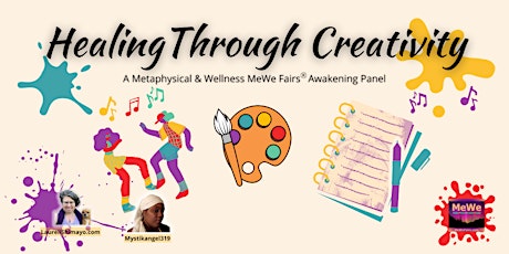 Healing Through Creativity, A Free Online MeWe Fairs Awakening Panel