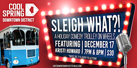 Sleigh What?! A Holiday Comedy Trolley on Wheels