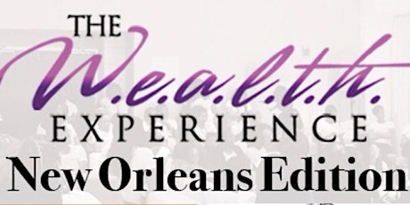 Imagem principal do evento The W.E.A.L.T.H. Experience - New Orleans Edition: The Ultimate Girlz Trip 