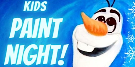Kids Paint Night: Do you Wanna Build a Snowman?