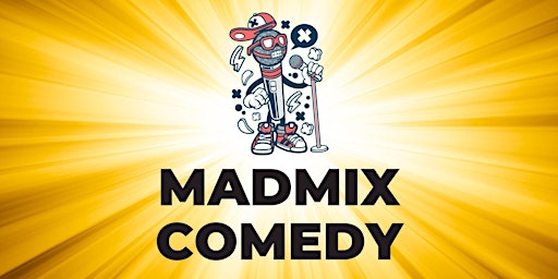 Montreal Comedy Shows ( MADMIX COMEDY ) at a Montreal Comedy Club (8:30)