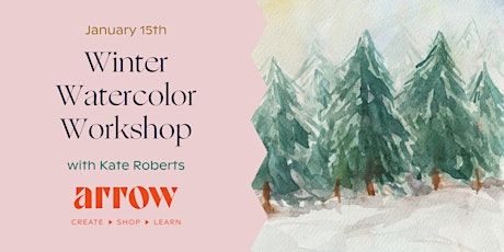 Winter Watercolor Workshop with Kate Roberts
