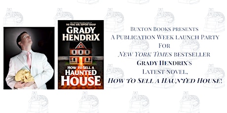 Grady Hendrix & How to Sell a Haunted House: A Publication Week Event!