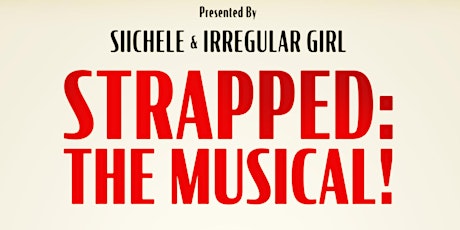 STRAPPED: The Musical