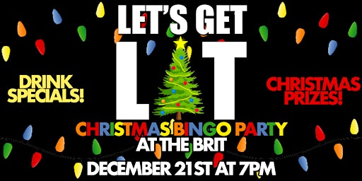 Let's Get Lit Christmas Bingo Party at the Brit!