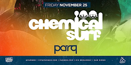 Night Access Presents Chemical Surf @ Parq 11/25 • hosted by XQC