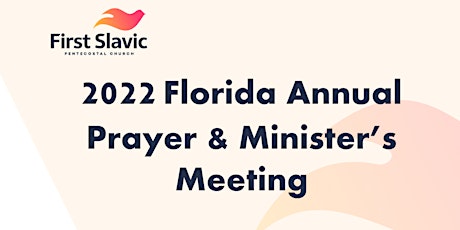 2022 - Florida Annual Prayer & Ministers Meeting