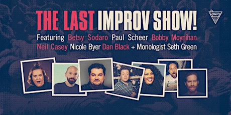The Last Improv Show w/ Seth Green, Bobby Moynihan, Dan Black + More!