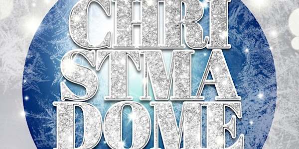 Chrismadome  is back at The Dome!